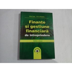 FINANTE SI GESTIUNE FINANCIARA DE INTREPRINDERE - MIHAI TOMA, FELICIA ALEXANDRU
